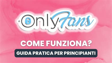 lavorare su onlyfans come funziona|OnlyFans come funziona, cos’è e come guadagnare。